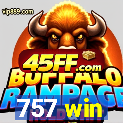 757 win